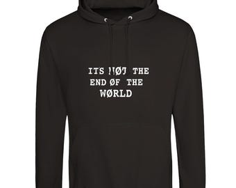 Its Not The End of the World Hoodie  - Premium Unisex Pullover Hoodie