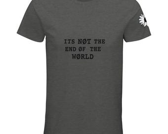 Its Not the End of the World - Premium Unisex Crewneck T-shirt - GREY