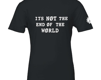 Its Not the End of the World - Premium Unisex Crewneck T-shirt