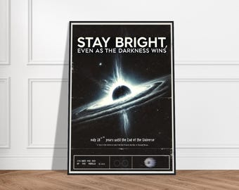 Printed A3 poster - Stay Bright Even as the Darkness Wins - unframed - existential wall art