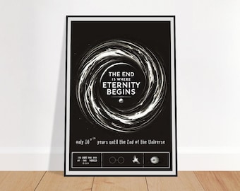 Printed A3 poster - The End is Where Eternity Begins - unframed - existential wall art