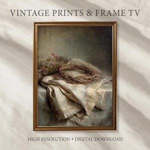 May include: A framed vintage print featuring a still life with a crown of thorns, draped fabric, and small pink flowers. The print has a warm color palette and is labeled "VINTAGE PRINTS & FRAME TV" and "HIGH RESOLUTION • DIGITAL DOWNLOAD".