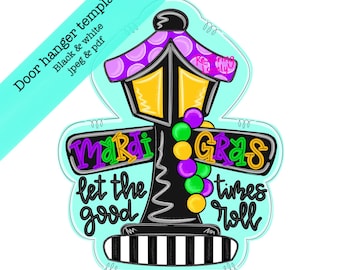 May include: A Mardi Gras door hanger template featuring a black street lamp with a purple, yellow, and green Mardi Gras bead garland. The street lamp has a purple and white polka dot lampshade. The sign reads "Mardi Gras let the good times roll".