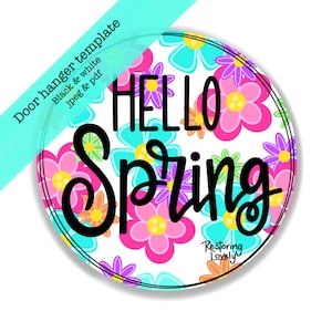 May include: A round door hanger with a white background and a colorful floral pattern. The text "HELLO SPRING" is written in black cursive lettering. The bottom right corner of the hanger has the text "Restoring Lovely" in black lettering.