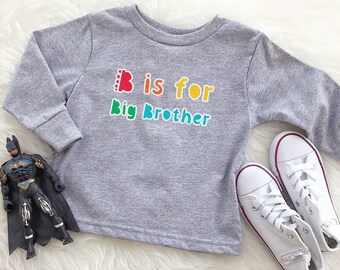 B is for Big Brother Long Sleeved Toddler Tshirt, Big Bro Shirt, Big Brother Shirt, New Sibling Shirt, 2nd Baby Announcement