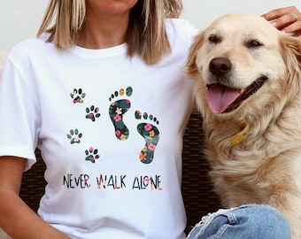 Never Walk Alone, Dog Lover T-shirt, Dog Walker T-shirt, Shirt for Dog Lovers, Fur Mama Shirt, Dog Trainer Shirt