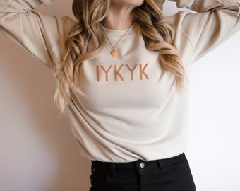 IYKYK Sweatshirt, If You Know You Know crewneck sweatshirt for Men and Women