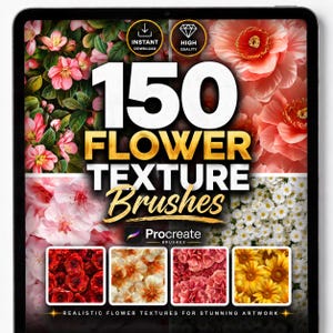 May include: A digital art product displayed on a tablet screen. The image features the text "150 FLOWER TEXTURE Brushes" with flower images. The product is for Procreate brushes, with the text "REALISTIC FLOWER TEXTURES FOR STUNNING ARTWORK".