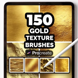May include: A digital tablet displays a graphic with the text "150 GOLD TEXTURE BRUSHES" and the Procreate logo. The background features four gold texture samples. A white stylus rests on the screen, showcasing digital art tools.