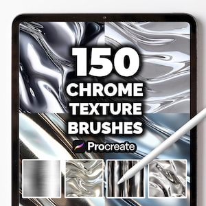May include: A digital tablet displays a graphic with the text "150 CHROME TEXTURE BRUSHES" and the Procreate logo. The image showcases various chrome textures in shades of silver and gray, with a white stylus resting on the screen.