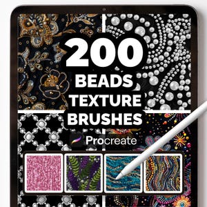 May include: A digital art product displayed on a tablet. The screen shows a variety of bead texture brushes for Procreate, with the text "200 BEADS TEXTURE BRUSHES". The image includes examples of the brushes and a stylus.