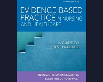 Evidence-Based Practice in Nursing & Healthcare: A Guide to Best Practice  4th Edition