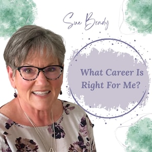 K&ouml;nnte beinhalten: Eine Frau mit Brille und einem Oberteil mit Blumenmuster. Das Bild enth&auml;lt den Text "What Career Is Right For Me?" in einem lila Kreis und den Namen "Sue Brady" in Schreibschrift dar&uuml;ber. Gr&uuml;ne und violette Akzente im Aquarellstil befinden sich im Hintergrund.