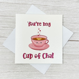 You&#39;re my Cup of Chai card  | South-Asian | Punjabi | Desi | Indian | Anniversary card | Valentine&#39;s Day