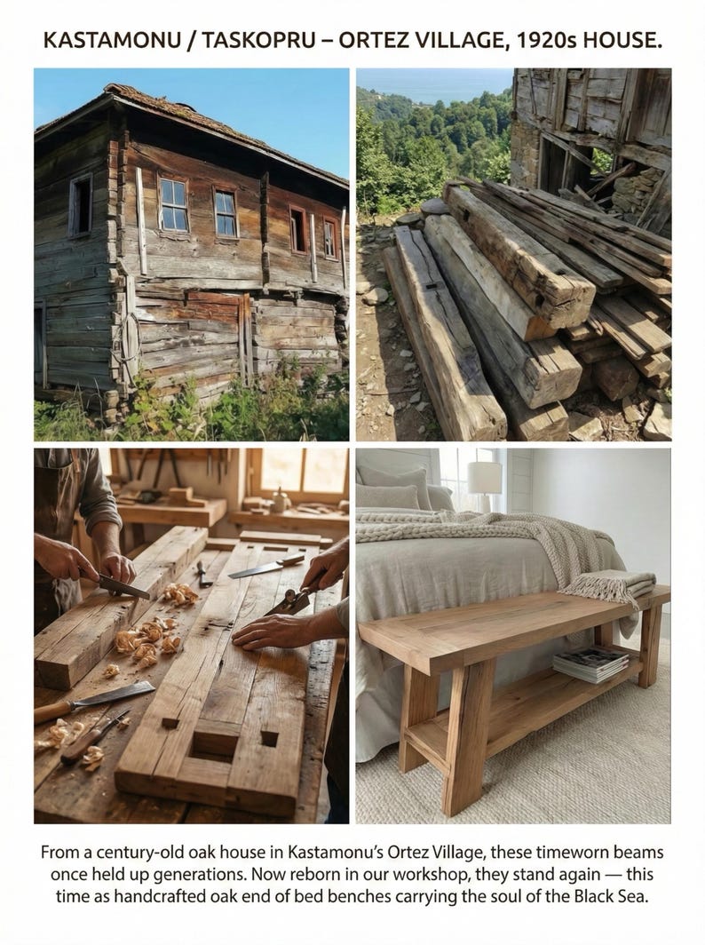 May include: A collage of images showing the transformation of oak beams from a 1920s house in Kastamonu's Ortez Village. The images show the house, beams, woodworking, and a handcrafted oak end-of-bed bench.