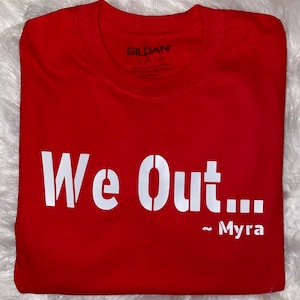 We Out...Myra