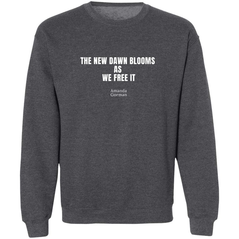 Amanda Gorman The New Dawn Blooms Crewneck Pullover Sweatshirt Unisex
