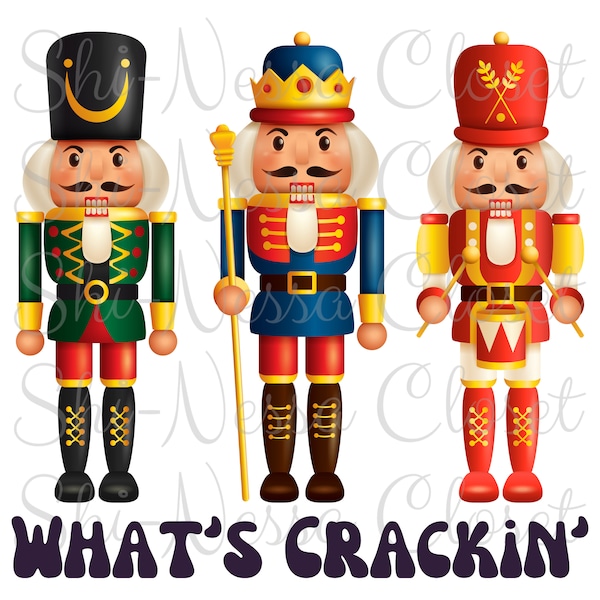 What's Crackin Nutcracker Holiday Christmas PNG no physical product digital download only