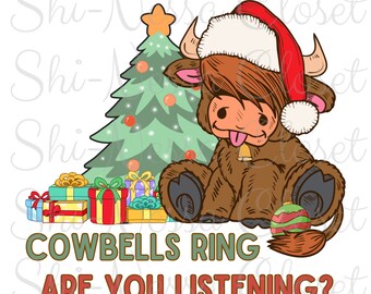 Cowbells Ring Are You Listening PNG Sublimation - Etsy