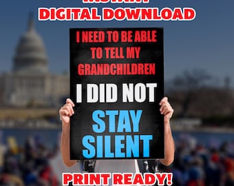 I Did Not Stay Silent Protest Digital Download, Printable No Kings Protest, Anti Trump Rally, Printable Protest Sign, Political Activist