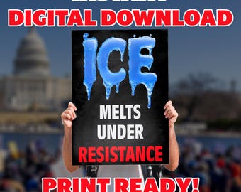 ICE Melts Under Resistance Digital Download, Abolish ICE, No Kings, Protest Rally Anti Trump Sign, Hands Off, Resist Fascism Sign, PNG Print