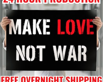 Make Love Not War Sign (Double-Sided) Anti War, Protest Rally Anti Trump Resistance, Political Activist Poster, End The War, Make Peace
