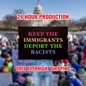 Keep The Immigrants Deport The Racists, No Kings Protest Sign, Abolish ICE Poster, Anti Trump Rally Sign, Hands Off, Save Democracy