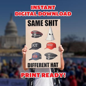 Same Shit Different Hat Digital Download, Abolish ICE, No Kings Rally, ICE Protest Sign, Renee Good, Alex Pretti, Ice Out, PNG Print