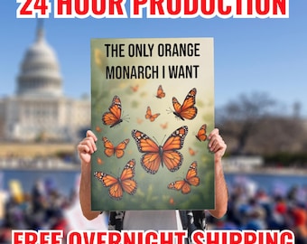 The Only Orange Monarch I Want Poster, No Kings Protest Sign, Anti Trump Rally, Resist Fascism, Political Activist, Save Democracy