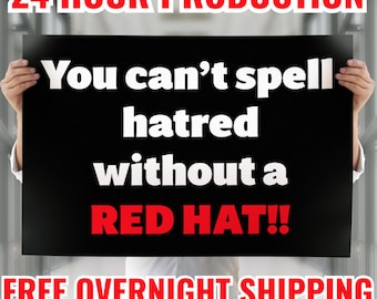 You Can't Spell Hatred Without A Red Hat (Double-Sided) Poster, Abolish, Protest Rally Anti Trump Sign, Hands Off, No Kings, Abolish ICE