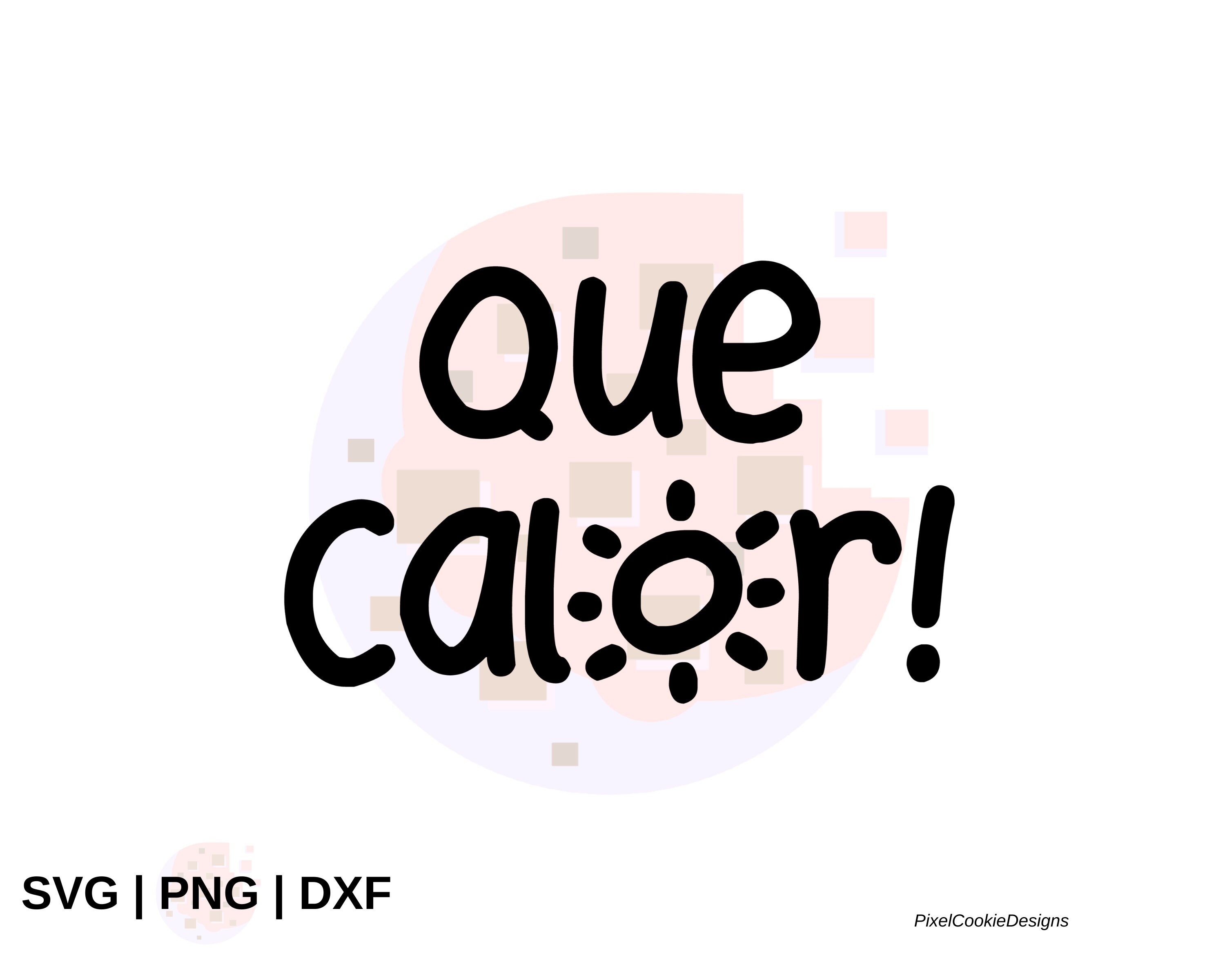 Que Calor SVG PNG DXF Its so Hot in Spanish Summer Svg Cricut Etsy
