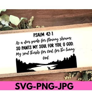 Wie ein Hirsch keucht für Wasser, so keucht meine Seele für dich, Psalm 42: 1, Bauernhaus Dekor, SVG PNG JPG (Digitaler Download), Bibel Vers, Schrift