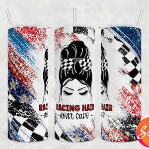 Racing sublimation tumbler designs, messy bun tumbler wrap for women, diy gift for her, 20 oz skinny design for sister, hair dont care