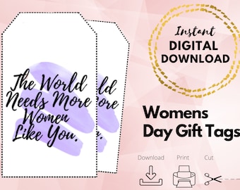 Printable The World Needs More Women Like You Gift Tags, DIY Women's Day Cards Feminist Gift Tags