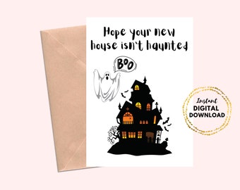 Printable New Home Greeting Card, Hope Your New House Isn't Haunted 5x7 Blank Funny Housewarming Card