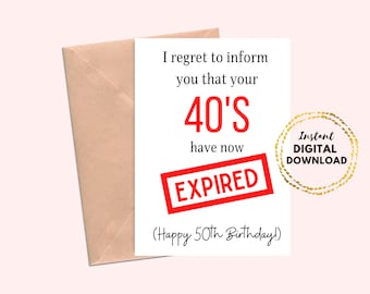 Printable Happy 50th Birthday Card, Your 40's Have Now Expired Blank 50th Birthday Funny Greeting Card