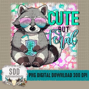 Cute But Feral Juice PNG | Funny, Leopard, Opossum, Raccoon, Kids, Youth | Download | Instant Downloadable | Sublimation | DIGITAL