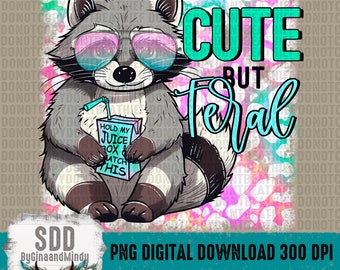 Cute But Feral Juice PNG | Funny, Leopard, Opossum, Raccoon, Kids, Youth | Download | Instant Downloadable | Sublimation | DIGITAL