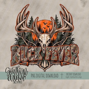 May include: A digital graphic design featuring a deer skull with large antlers centered over a forest silhouette and an orange sun. The text BUCK FEVER is displayed in large block letters with a camouflage pattern and orange outlines.