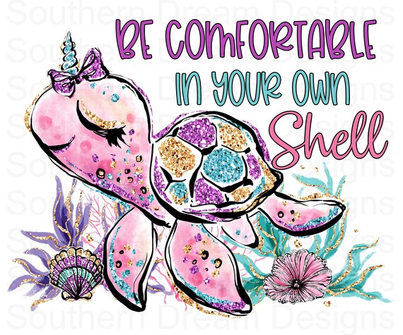 Ready To Press Be Comfortable In Your Shell Sublimation Etsy 日本 Ready To Press Be Comfortable In Your Shell Sublimation Etsy 日本