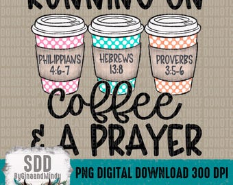 Running on Coffee Prayer PNG | Colorful, Trendy, Caffeine, Christian, Faith, Pray | Sublimation Download | Instant Downloadable | DIGITAL