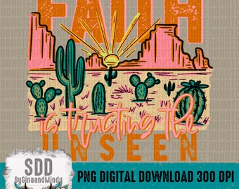 La fe es confiar en el PNG invisible / / Desierto, Angustiado, Cactus / Descarga de sublimación / Descarga instantánea / DIGITAL