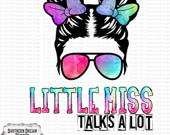 Little Miss Talks A Lot PNG, Youth, Girl, Back to School, Sarcastic, Funny, Humor, Sayings, little girl, Sublimation, Digital, Pastels