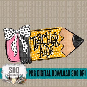 Op de afbeelding: Een digitale afbeelding van een potlood met de woorden "Teacher Aide" in het zwart. Het potlood heeft een gele body met witte stippen, een roze gum en een zwart-witte polka dot strik. De afbeelding is een PNG digitale download.