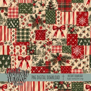 May include: A digital patchwork pattern featuring festive holiday motifs including red bows, pine branches with cones, holly berries, snowflakes, plaid, and striped squares in shades of red, green, and cream. The text reads Southern Designs PNG DIGITAL DOWNLOAD.
