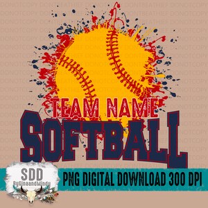 May include: A digital download graphic design featuring a yellow softball with red stitching, red and yellow paint splatters, and the text "TEAM NAME SOFTBALL" in red and blue lettering.