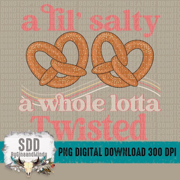 Lil Salty Lotta Twisted PNG | Snarky, Pretzel | Digital Download | Instant Downloadable | DIGITAL