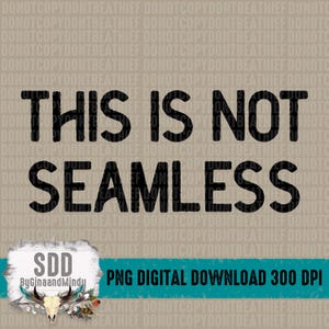 May include: Black text on a beige background reads "This is not seamless". A teal blue banner below reads "PNG Digital Download 300 DPI". A white box with black text reads "SDD ByGinaandMindy".