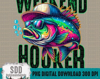 Weekend Hooker PNG | Colorful, Fish, Fishing, Funny, Sarcastic, Summer | Sublimation, Instant Downloadable | DIGITAL