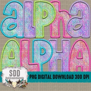 May include: Two versions of the word "ALPHA" in a glittery, rainbow font. The letters are outlined in a light green, pink, and blue color. The text "SDD ByGinaandMindy PNG DIGITAL DOWNLOAD 300 DPI" is at the bottom of the image.